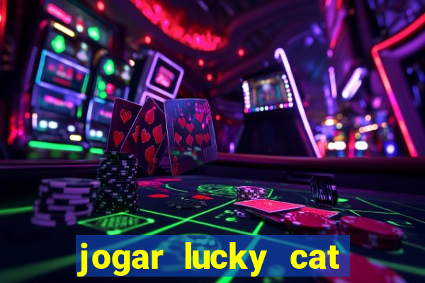 jogar lucky cat modo demo